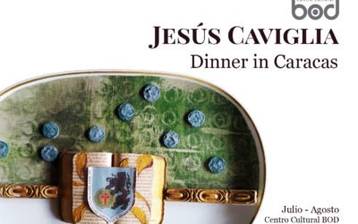 Jesús Caviglia Dinner in Caracas | Centro Cultural BOD julio – agosto 2022