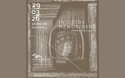 Indicios memoriosos | Hacienda La Trinidad – marzo 2026